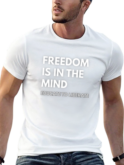 Freedom Is In The Mind T-Shirt