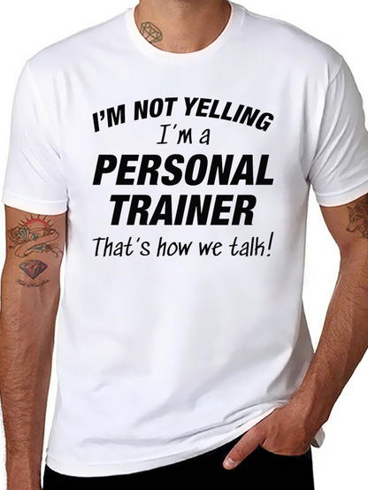 Personal Trainer Funny T-Shirt: Im Not Yelling!