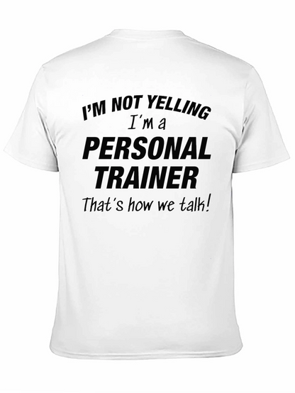 Personal Trainer Funny T-Shirt: Im Not Yelling!