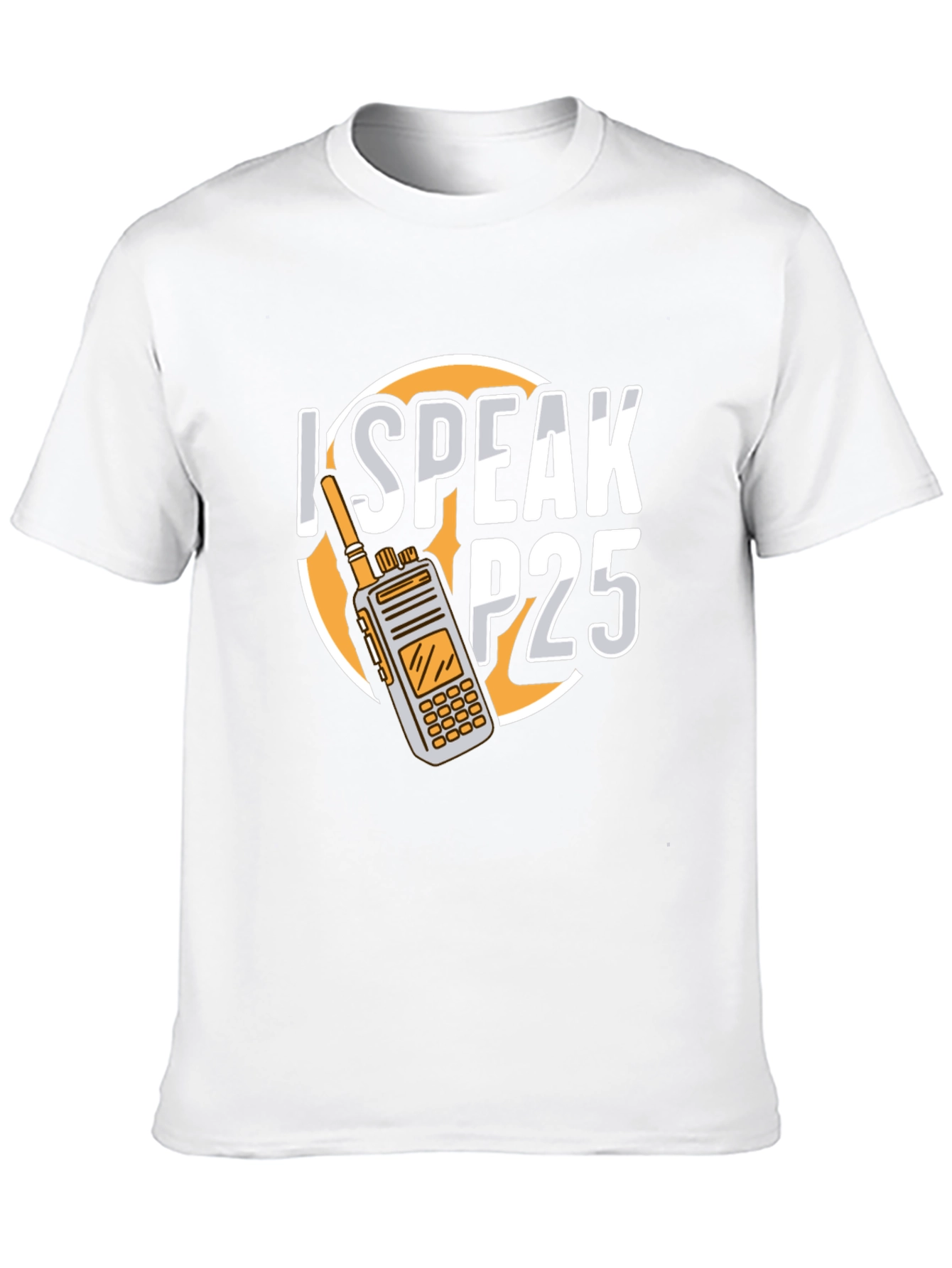 I Speak P25 Radio T-Shirt