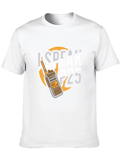 I Speak P25 Radio T-Shirt