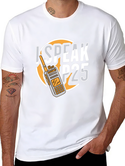 I Speak P25 Radio T-Shirt