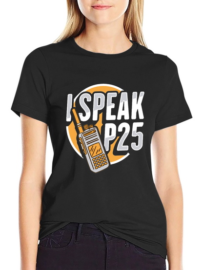 I Speak P25 Radio T-Shirt