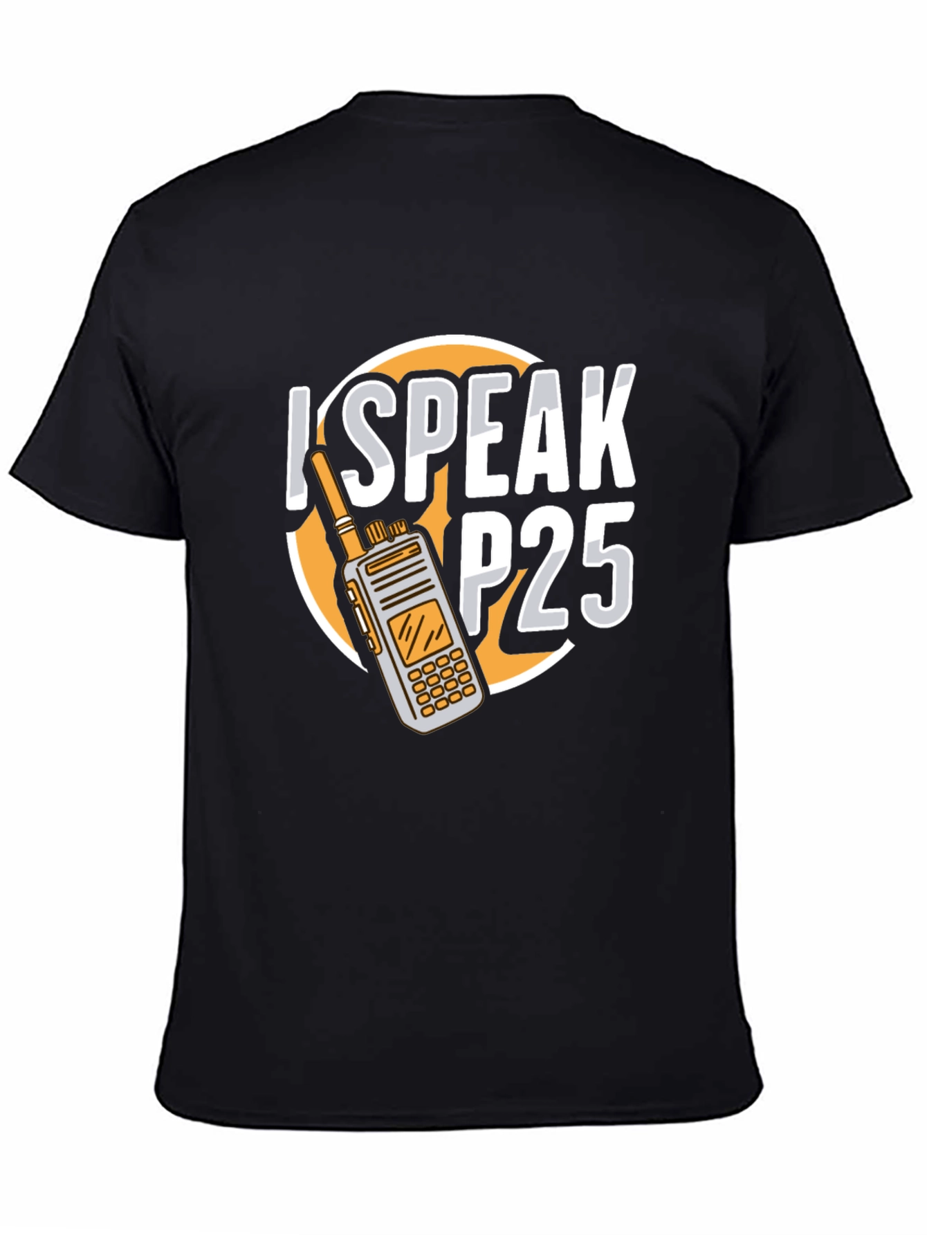 I Speak P25 Radio T-Shirt