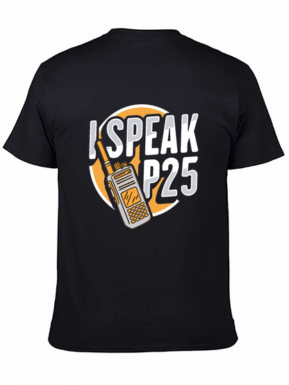 I Speak P25 Radio T-Shirt