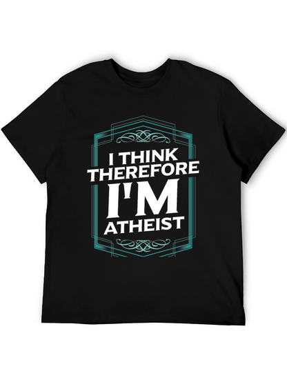 I Think Therefore Im Atheist Graphic T-Shirt