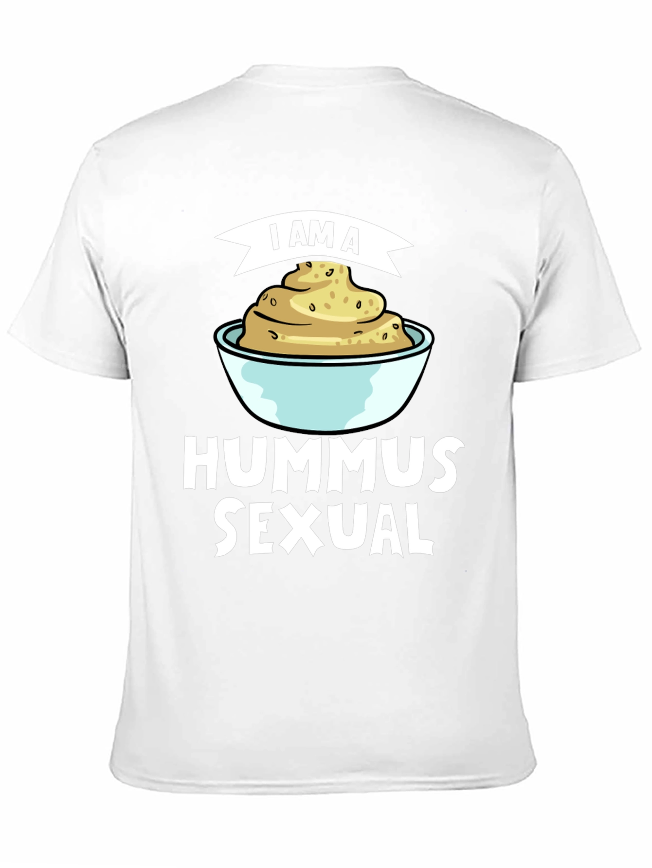 I Am A Hummus Sexual T-Shirt