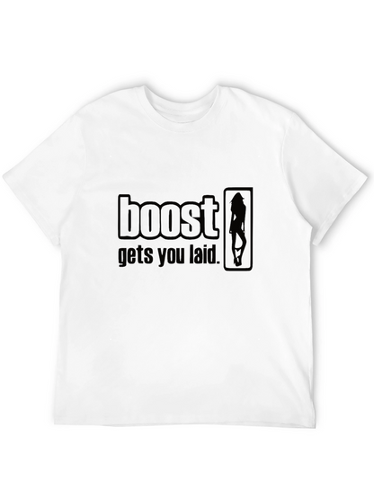 Boost Gets You Laid - Novelty Graphic T-Shirt