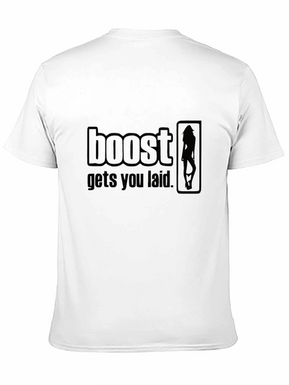 Boost Gets You Laid - Novelty Graphic T-Shirt