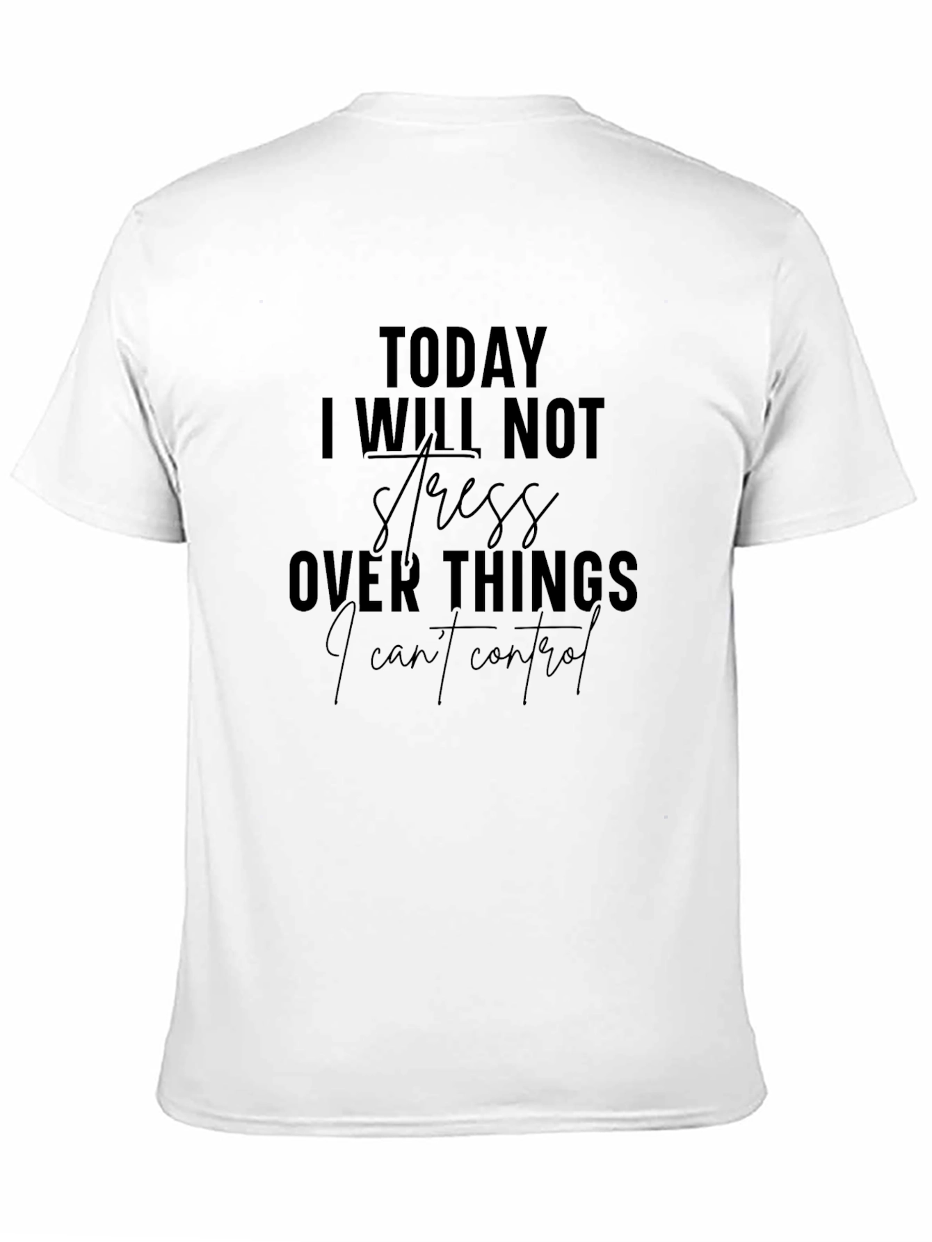 Motivational T-Shirt - Today I Will Not Stress