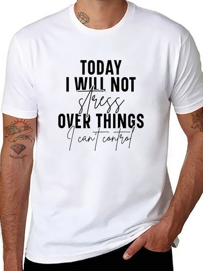 Motivational T-Shirt - Today I Will Not Stress