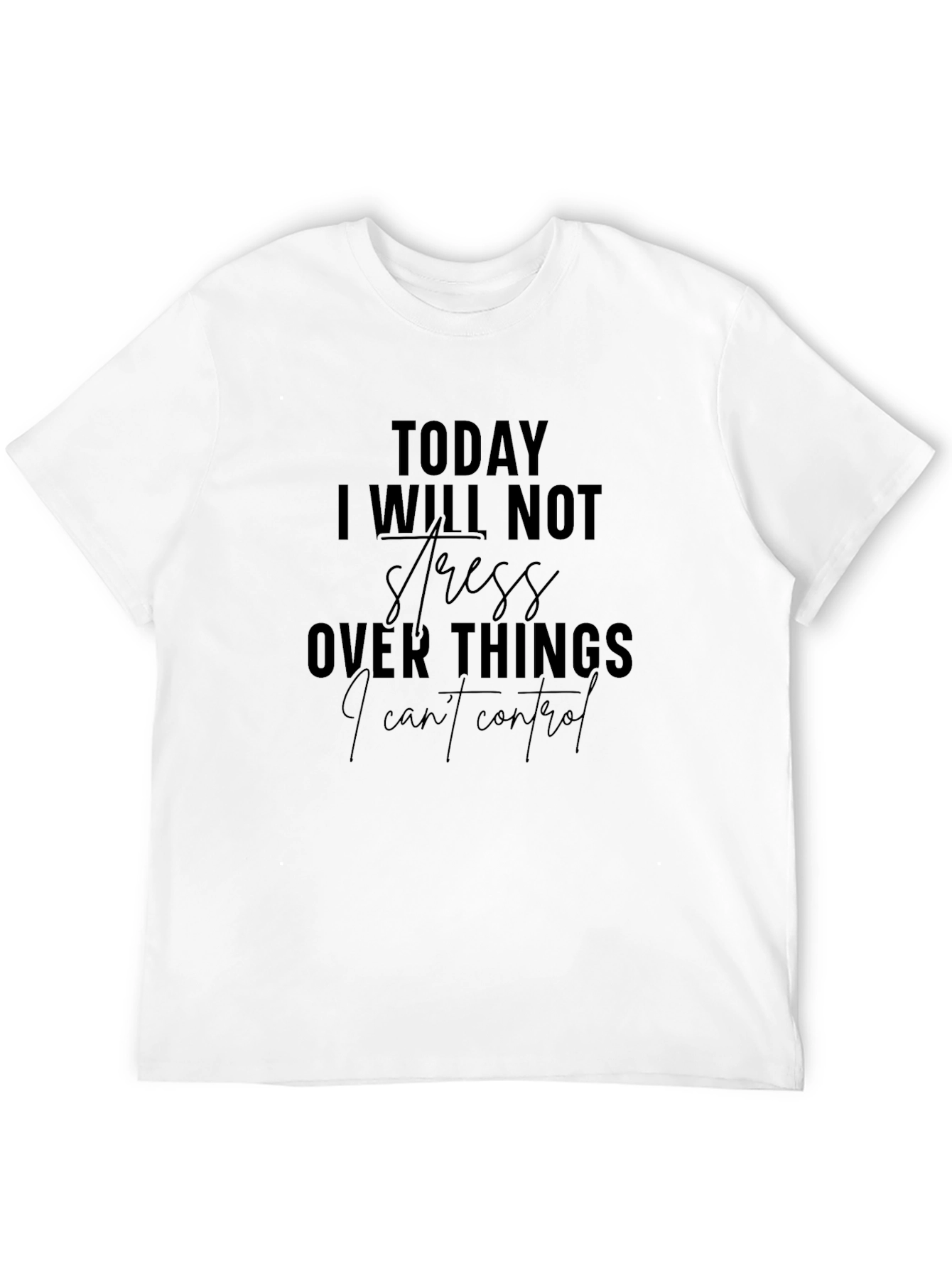 Motivational T-Shirt - Today I Will Not Stress