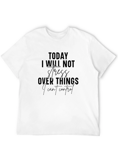 Motivational T-Shirt - Today I Will Not Stress