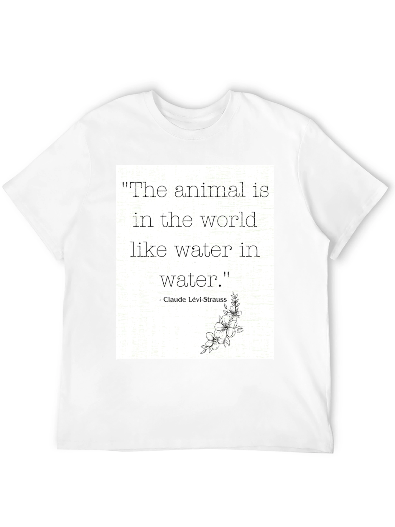 Animal Quote T-Shirt: Claude Lévi-Strauss Inspired Tee