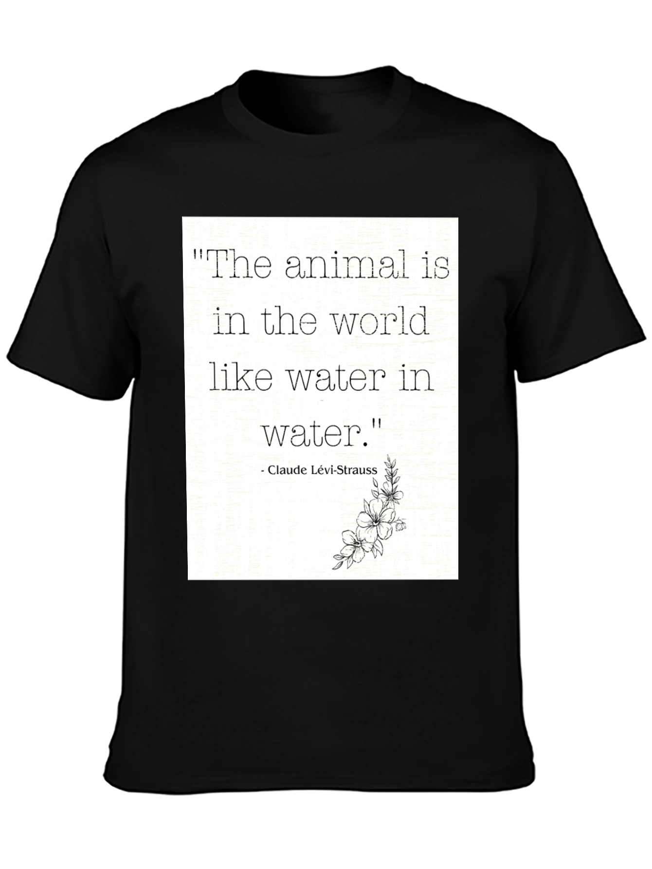 Animal Quote T-Shirt: Claude Lévi-Strauss Inspired Tee