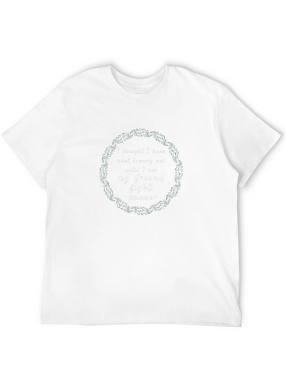 Fight Cancer T-Shirt - Bravery Inspiration