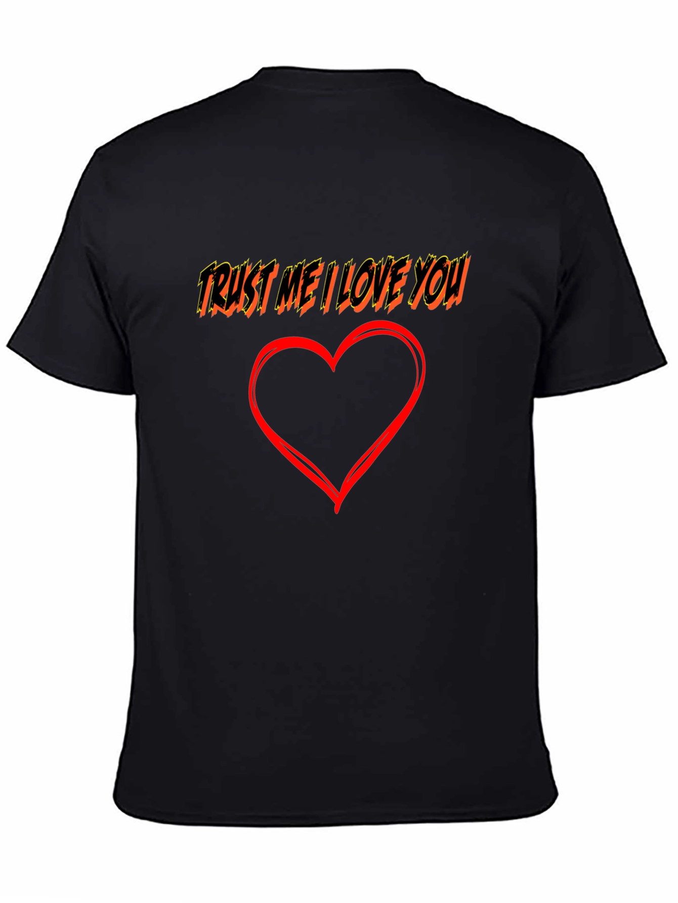 Trust Me I Love You Graphic Tee