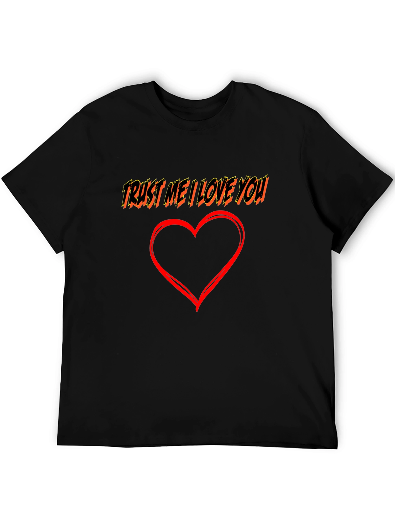 Trust Me I Love You Graphic Tee