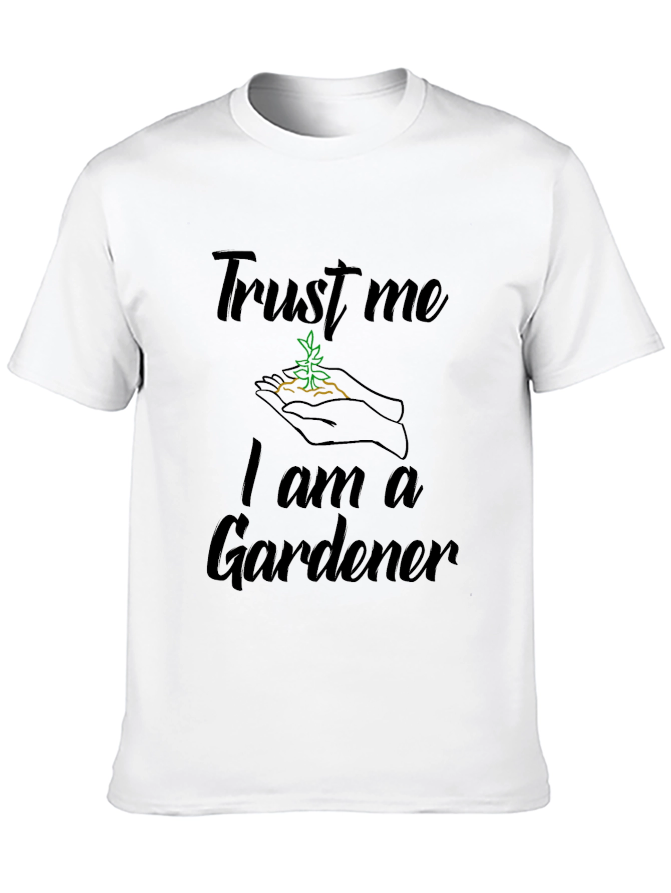 Trust Me I am a Gardener T-Shirt