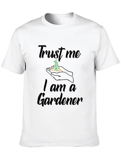 Trust Me I am a Gardener T-Shirt