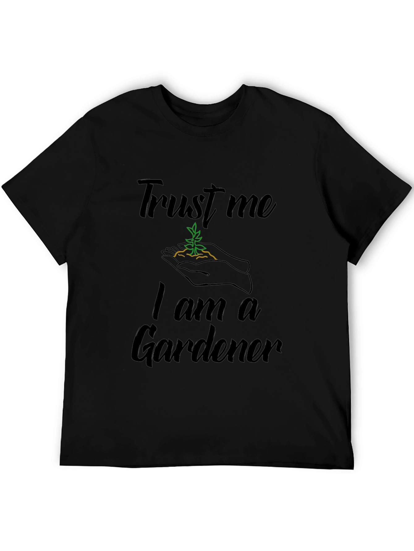 Trust Me I am a Gardener T-Shirt
