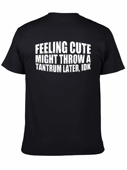 Funny Graphic Tee - Feeling Cute Tantrum T-Shirt