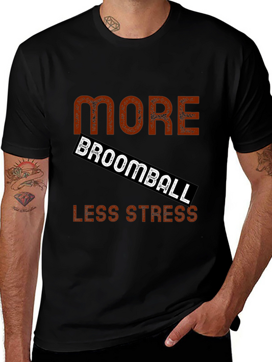More Broomball Less Stress Black T-Shirt