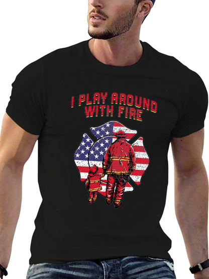I Play Around With Fire T-Shirt Firefighter