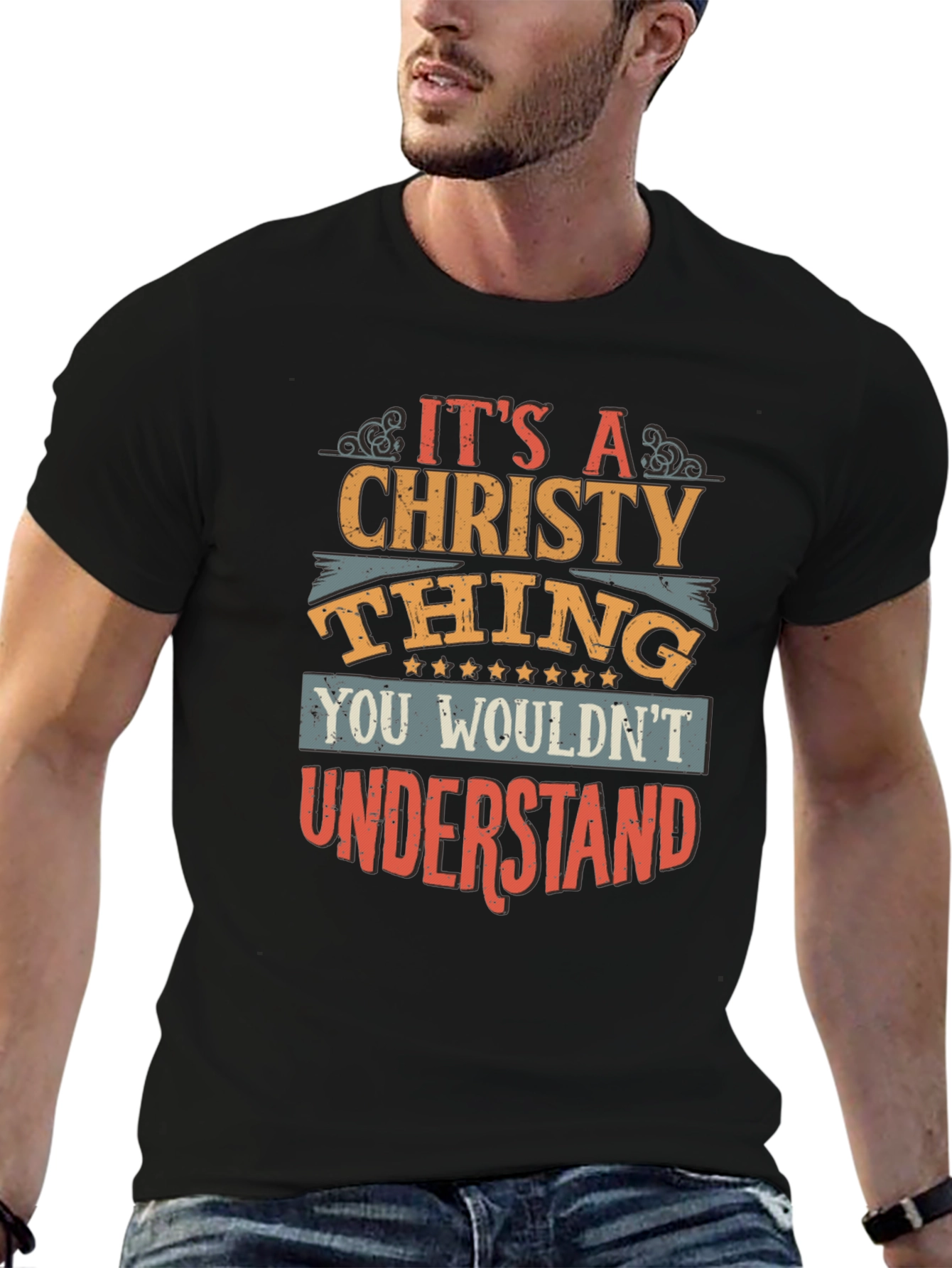 Its A Christy Thing T-Shirt - You Wouldnt Understand