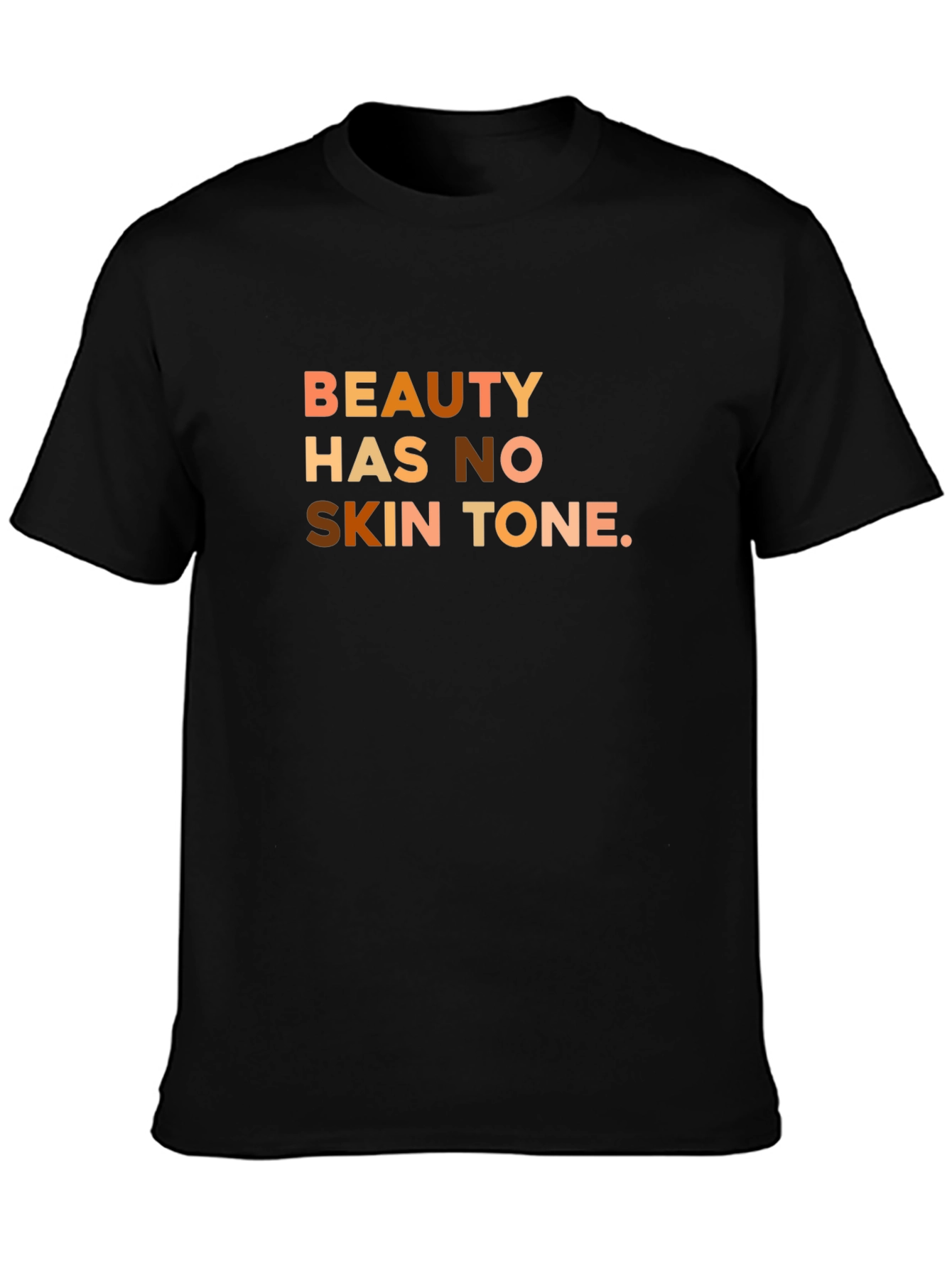 Beauty Has No Skin Tone T-Shirt