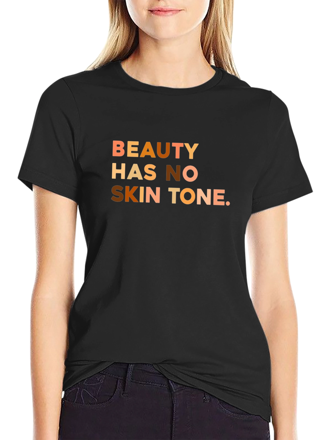 Beauty Has No Skin Tone T-Shirt