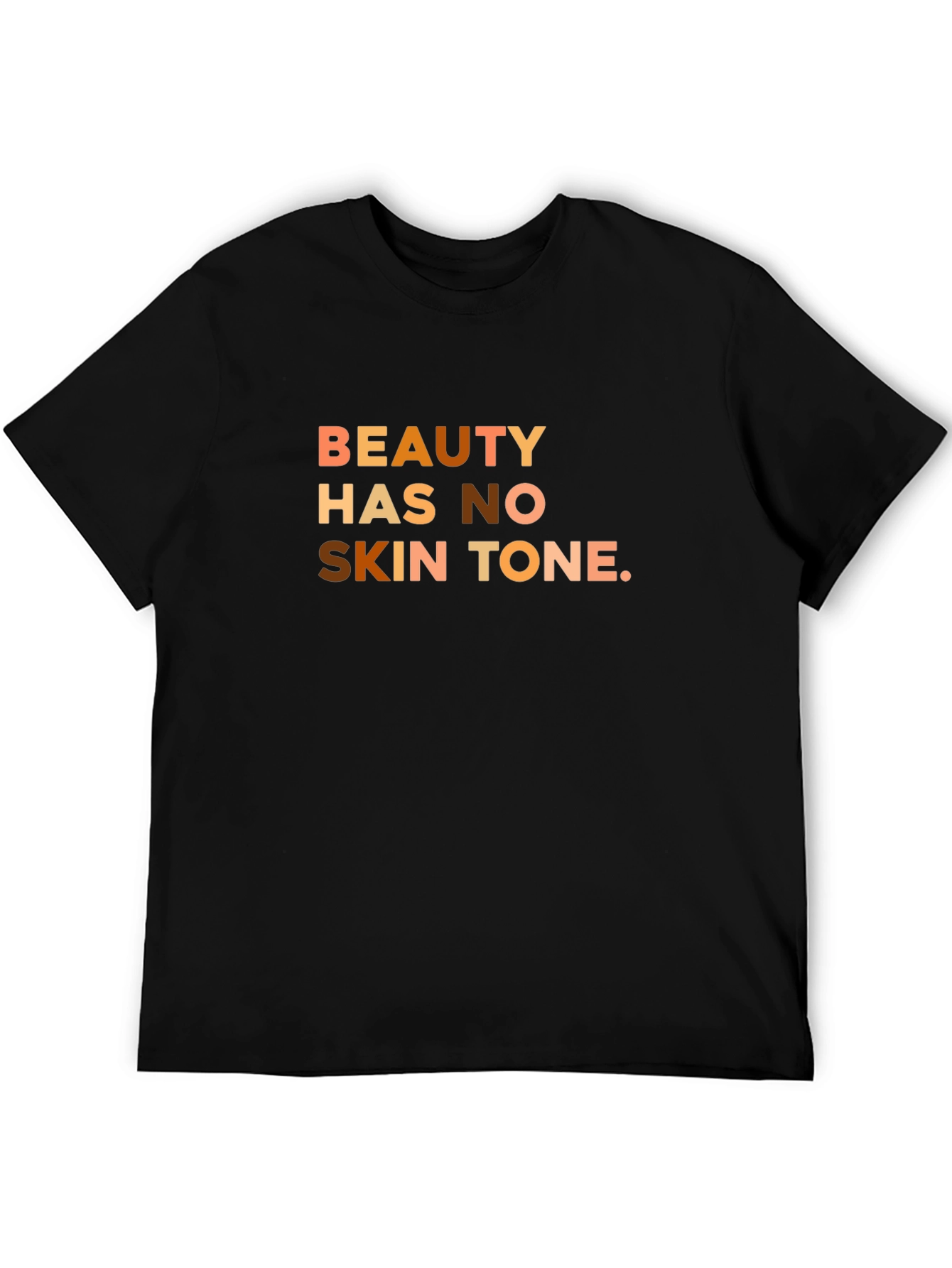 Beauty Has No Skin Tone T-Shirt