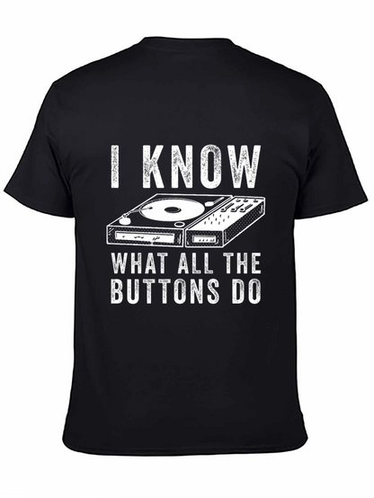 I Know What All The Buttons Do DJ T-Shirt