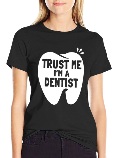 Trust Me Im a Dentist Black Graphic T-Shirt