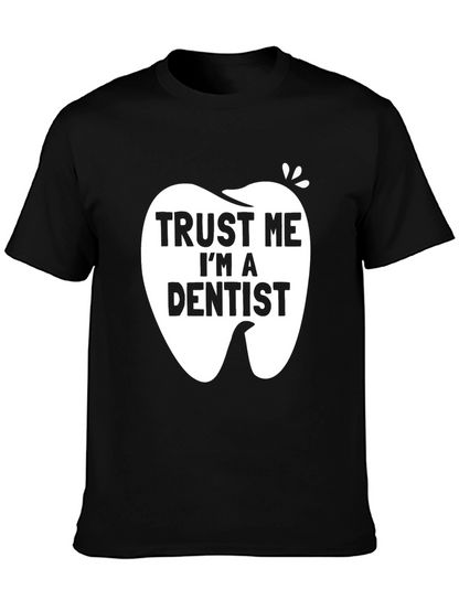 Trust Me Im a Dentist Black Graphic T-Shirt