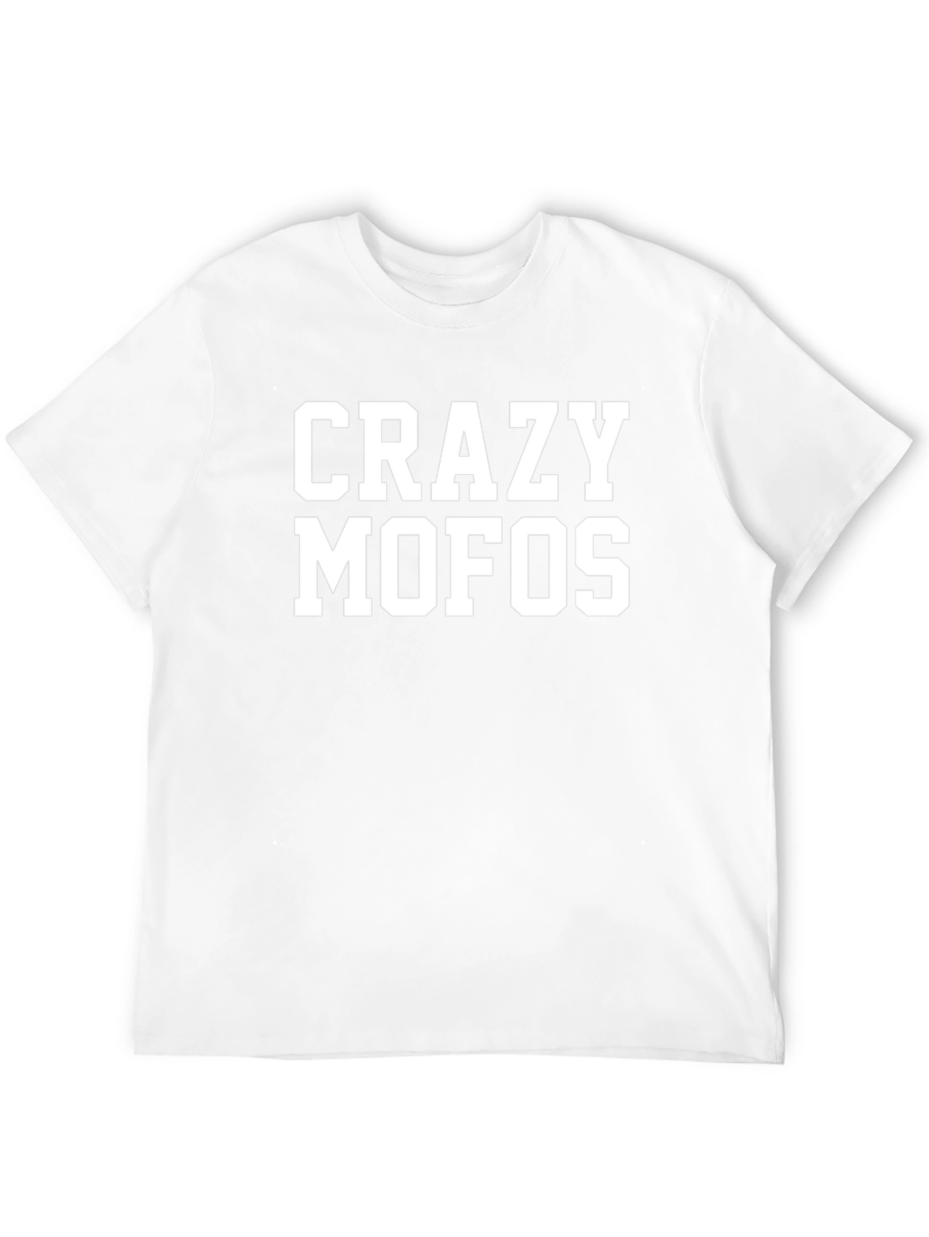 Crazy MOFOs T-Shirt - Bold Statement Tee