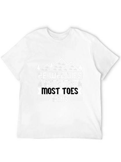 He Who Dies With The Most Toes Wins T-Shirt