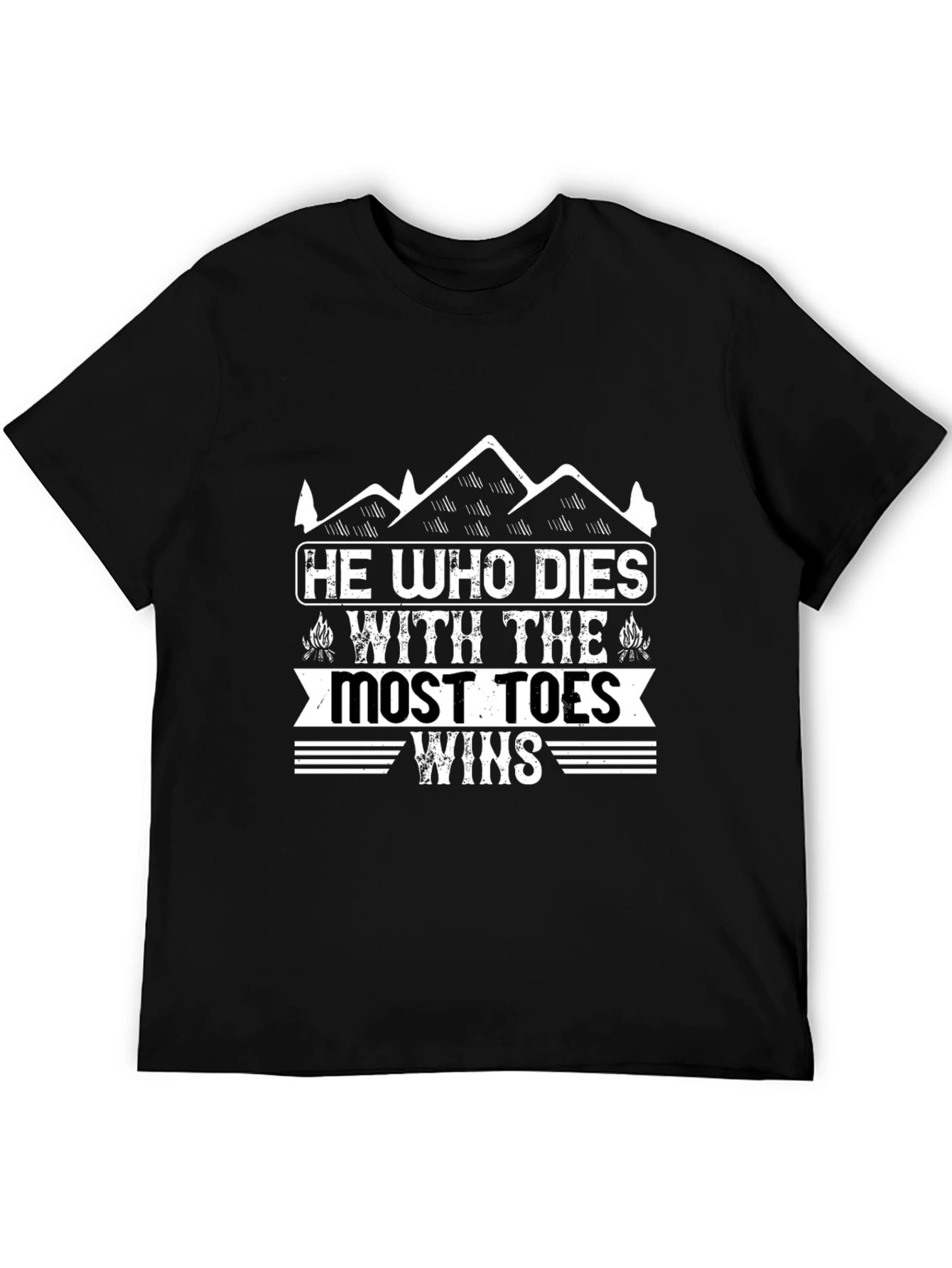 He Who Dies With The Most Toes Wins T-Shirt