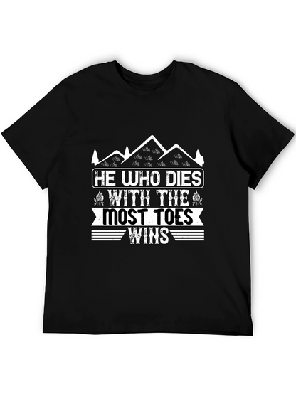 He Who Dies With The Most Toes Wins T-Shirt
