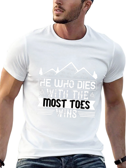 He Who Dies With The Most Toes Wins T-Shirt