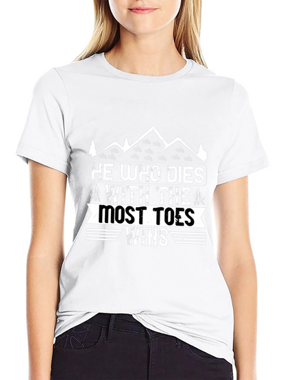 He Who Dies With The Most Toes Wins T-Shirt