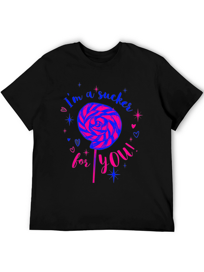 Im a Sucker For You Graphic T-Shirt