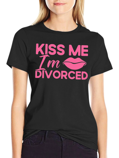 Kiss Me Im Divorced T-Shirt
