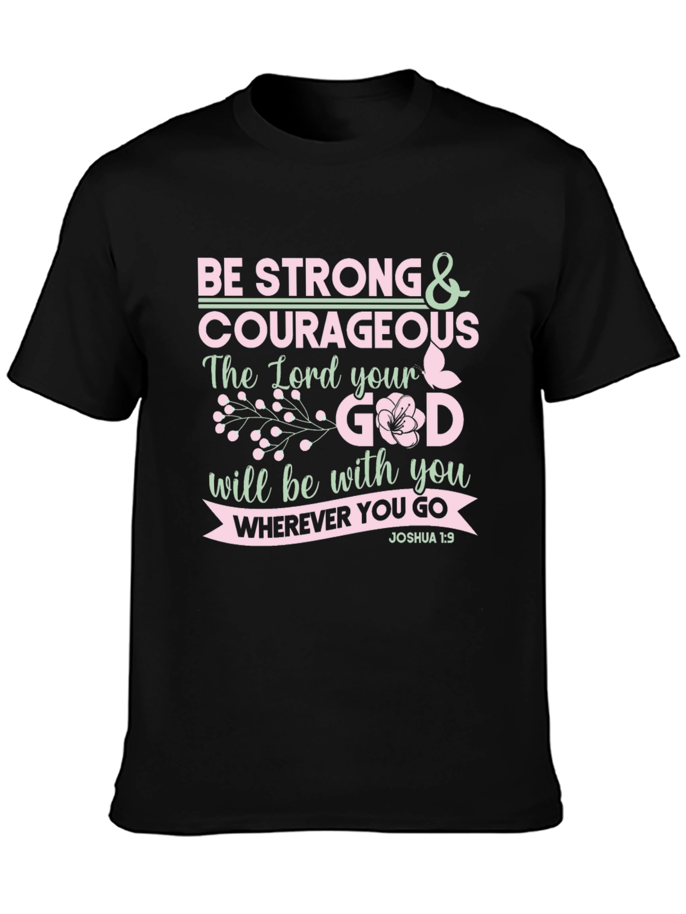 Be Strong & Courageous Christian T-Shirt