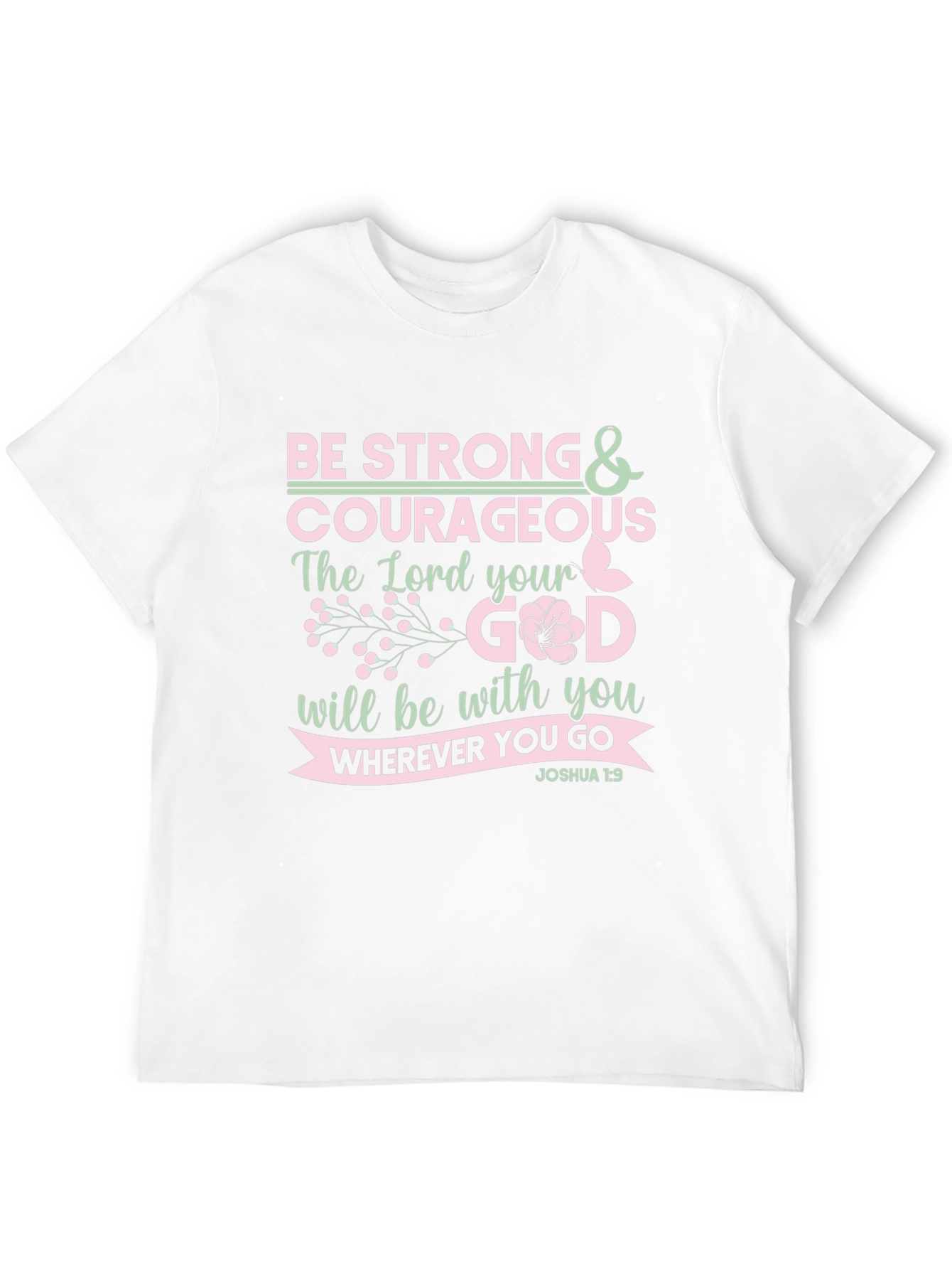 Be Strong & Courageous Christian T-Shirt