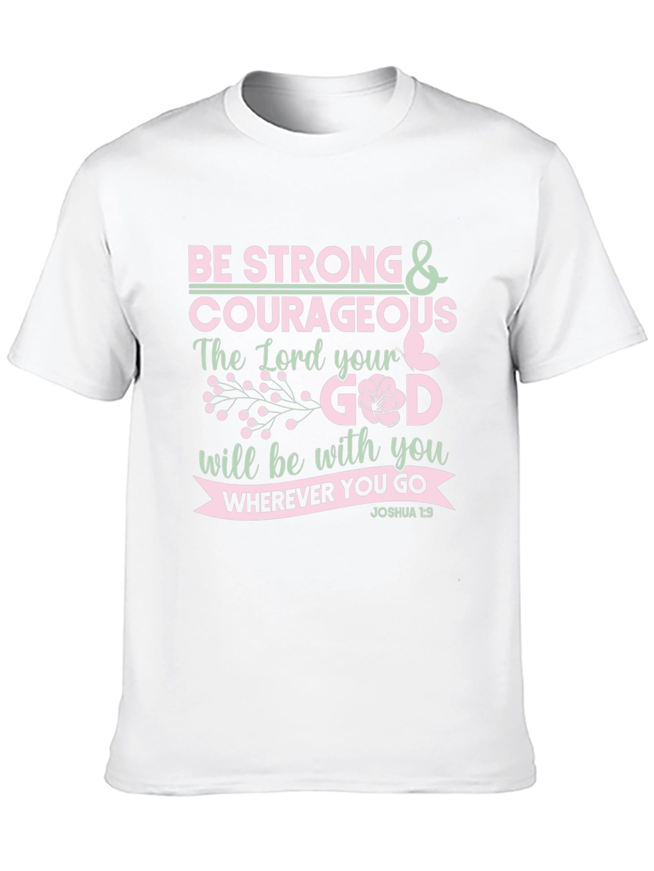 Be Strong & Courageous Christian T-Shirt