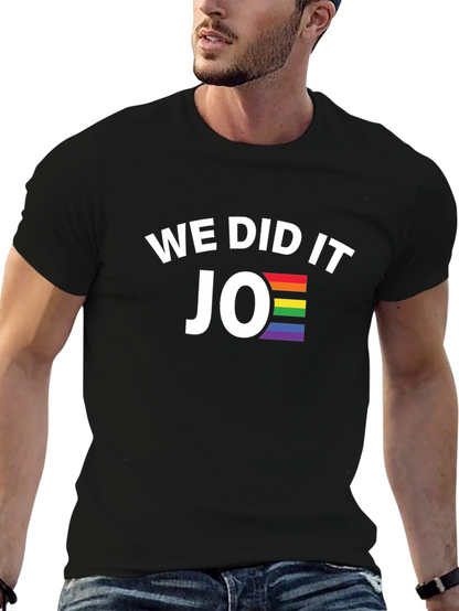 We Did It Joe Pride T-Shirt