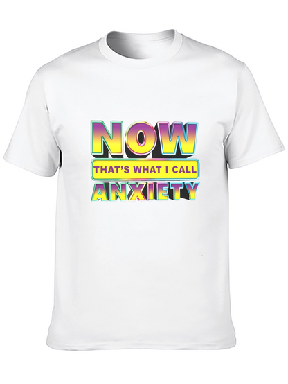 Now Thats What I Call Anxiety T-Shirt