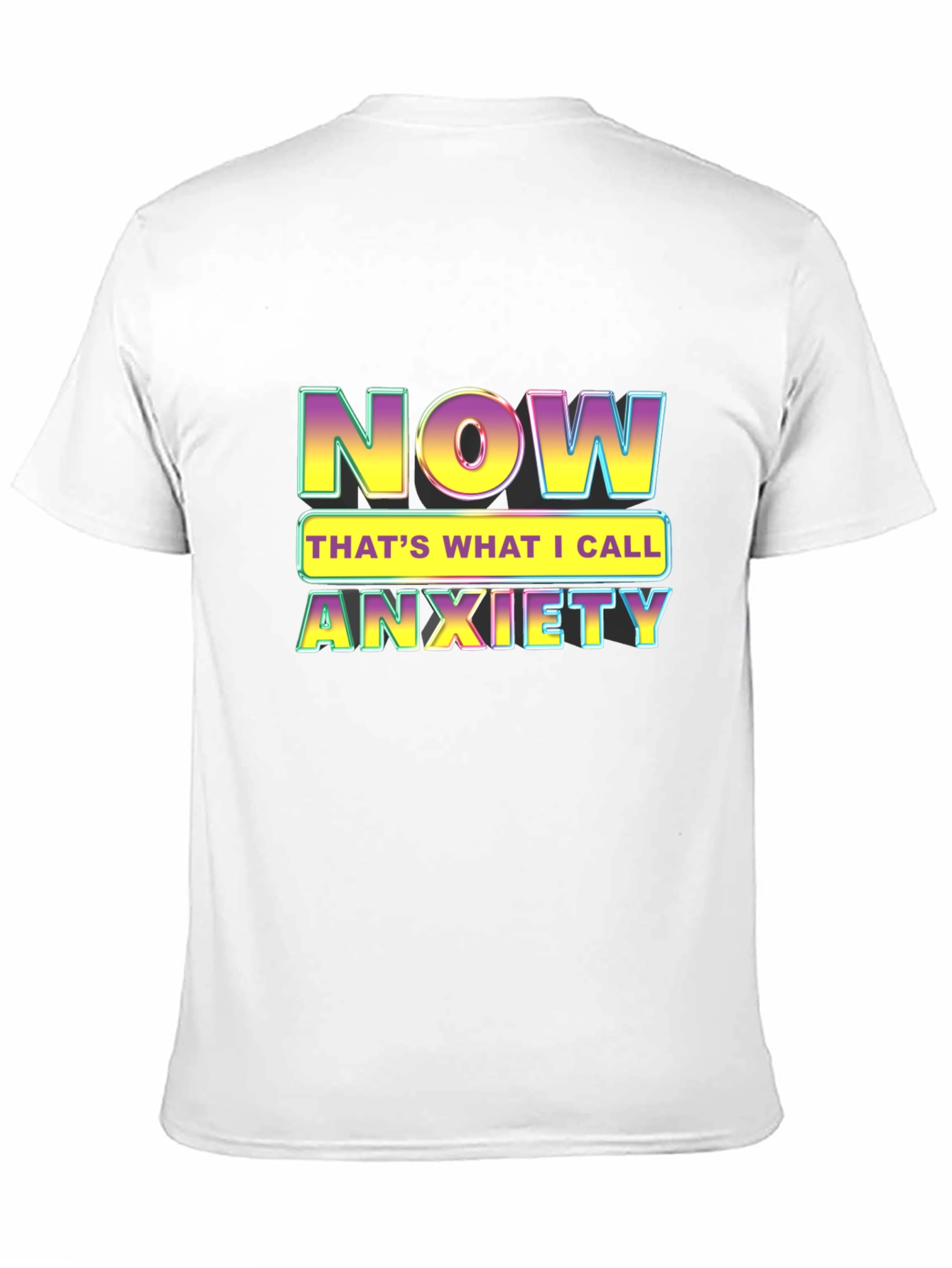 Now Thats What I Call Anxiety T-Shirt
