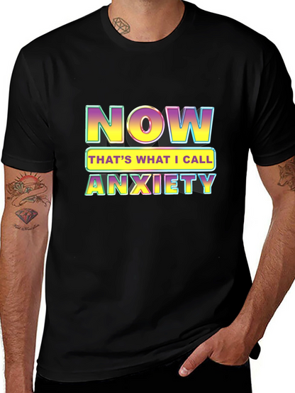 Now Thats What I Call Anxiety T-Shirt